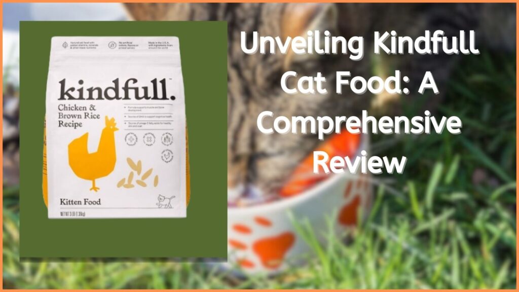 Unveiling Kindfull Cat Food: A Comprehensive Review