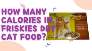 How Many Calories In Friskies Dry Cat Food